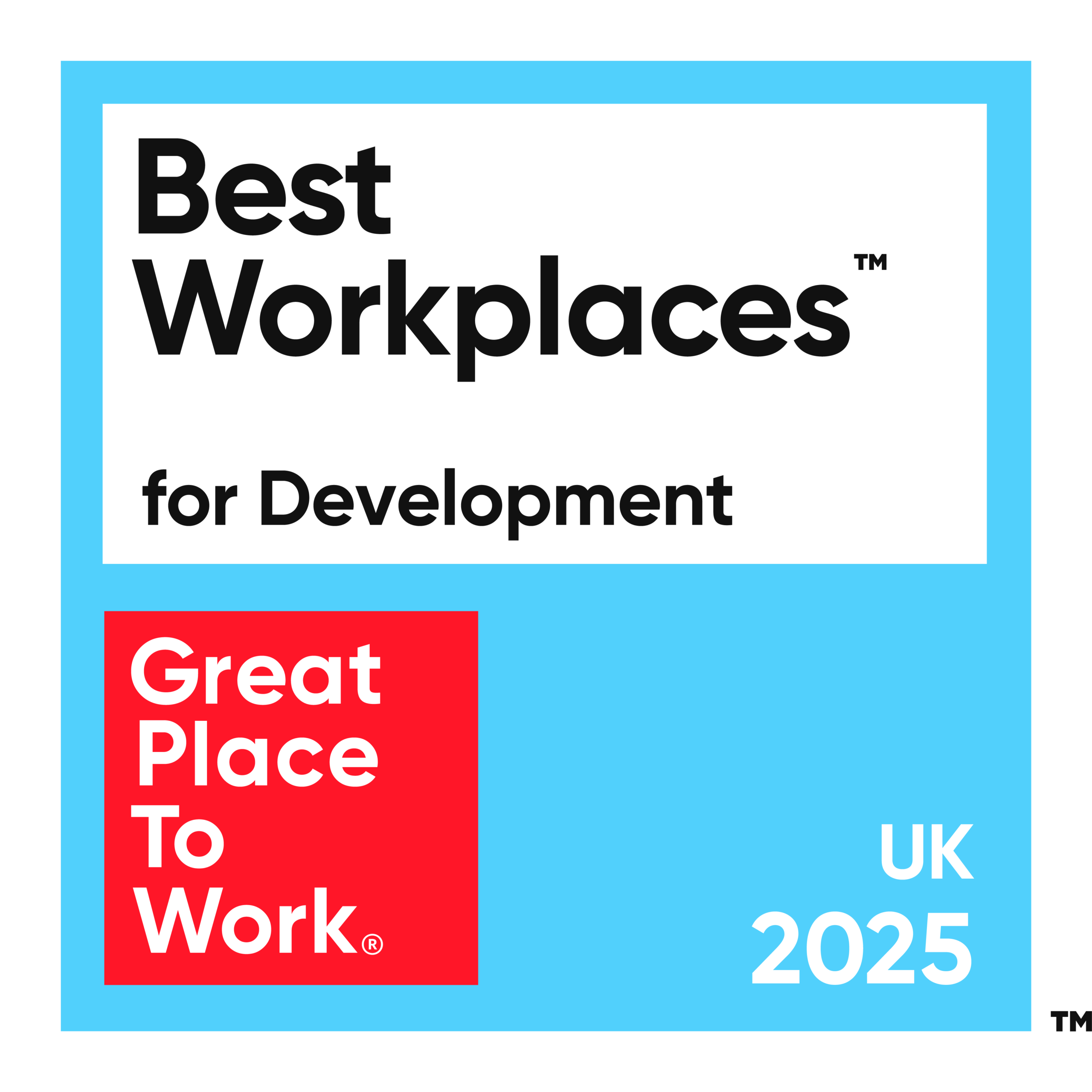 Badge reading Best Workplaces for Development Great Place To Work UK 2025.