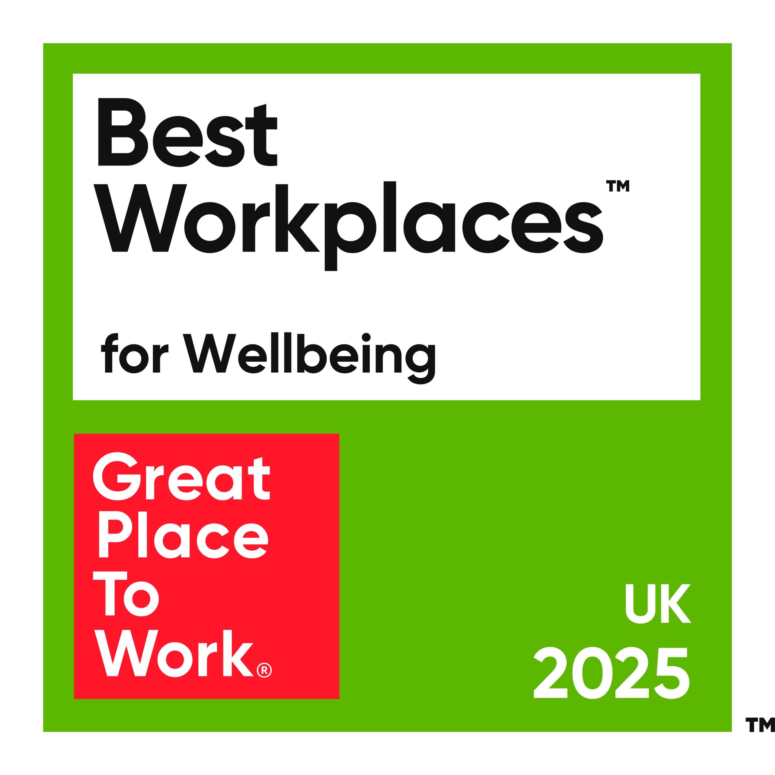 Badge reading Best Workplaces for Wellbeing Great Place To Work UK 2025.